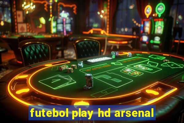 futebol play hd arsenal